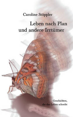 Leben Nach Plan Und Andere Irrtmer (Paperback)