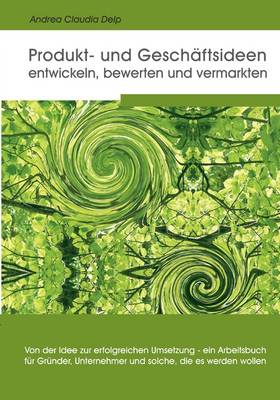 Produkt- Und Geschaftsideen Entwickeln, Bewerten Und Vermarkten (Paperback)