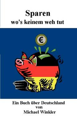 Sparen Wo's Keinem Weh Tut (Paperback)