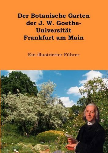 Der Botanische Garten Der J.W. Goethe-Universit T Frankfurt Am Main (Paperback)