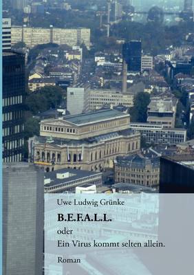 B.E.F.A.L.L.: oder Ein Virus kommt selten allein (Paperback)