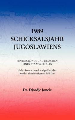 1989 - Schicksalsjahr Jugoslawiens (Paperback)