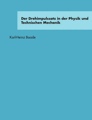 Der Drehimpulssatz in Der Physik Und Technischen Mechanik (Paperback)