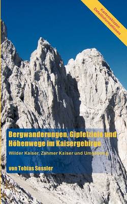 Bergwanderungen, Gipfelziele Und H Henwege Im Kaisergebirge (Paperback)