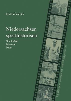 Niedersachsen sporthistorisch: Daten zur niedersachsischen Sportgeschichte (Paperback)