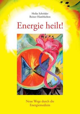 Energie Heilt ! (Paperback)