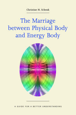 The Marriage Between Physical Body and Energy Body (Paperback)