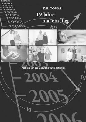 19 Jahre mal ein Tag: Portfolio von der Geburt bis zur Volljahrigkeit (Paperback)