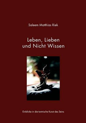 Leben, Lieben Und Nicht Wissen (Paperback)