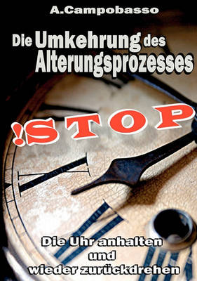 Stop - Die Umkehrung Des Alterungsprozesses (Paperback)