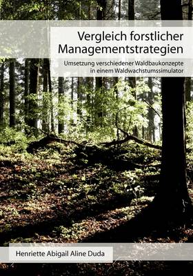 Vergleich Forstlicher Managementstrategien (Paperback)