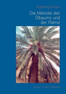 Die Melodie Des Lbaums Und Der Palme (Paperback)