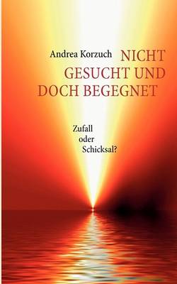 Nicht Gesucht Und Doch Begegnet (Paperback)