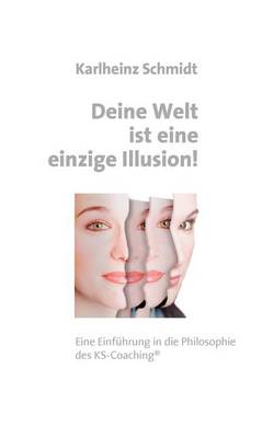Deine Welt Ist Eine Einzige Illusion (Paperback)