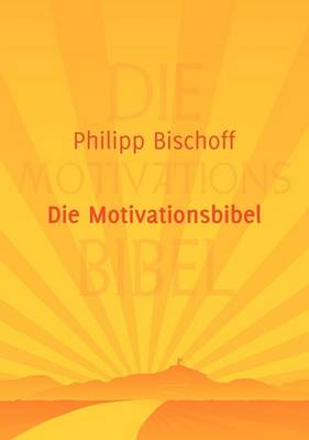 Die Motivationsbibel (Paperback)