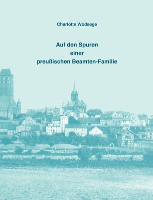 Auf Den Spuren Einer Preu Ischen Beamten-Familie (Paperback)