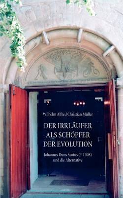 Der Irrlaufer ALS Schopfer Der Evolution (Paperback)