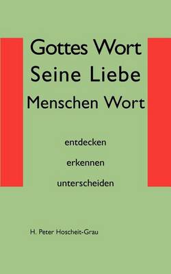 Gottes Wort Seine Liebe Menschen Wort (Paperback)