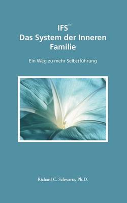 Ifs Das System Der Inneren Familie (Paperback)