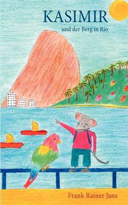 Kasimir Und Der Berg in Rio (Paperback)
