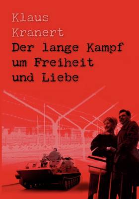 Der Lange Kampf Um Freiheit Und Liebe (Paperback)
