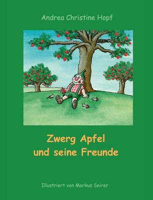 Zwerg Apfel Und Seine Freunde (Paperback)