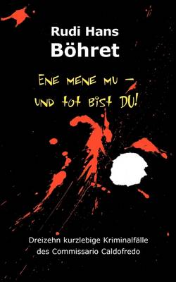 Ene Mene Mu - Und Tot Bist Du! (Paperback)