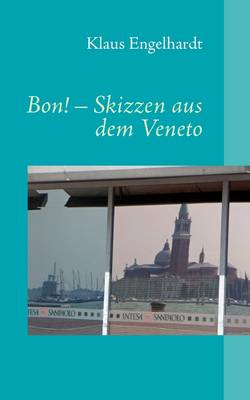 Bon! - Skizzen Aus Dem Veneto (Paperback)