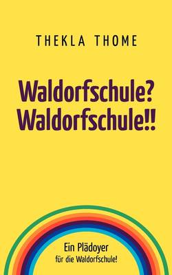 Waldorfschule? Waldorfschule!! (Paperback)