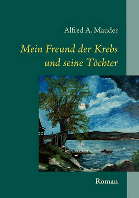 Mein Freund Der Krebs Und Seine Tchter (Paperback)