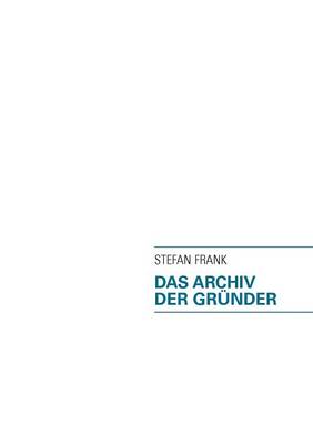 Das Archiv Der Gr Nder (Paperback)