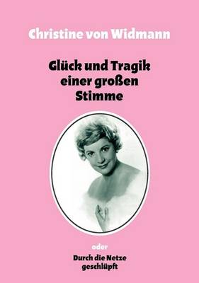 Glck Und Tragik Einer Groen Stimme (Paperback)