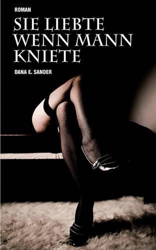 Sie Liebte Wenn Mann Kniete (Paperback)