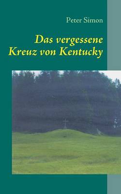 Das vergessene Kreuz von Kentucky (Paperback)
