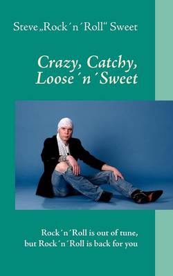 Crazy, Catchy, Loose'n' Sweet (Paperback)