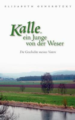 Kalle, Ein Junge Von Der Weser (Paperback)