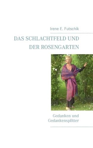 Das Schlachtfeld Und Der Rosengarten (Paperback)