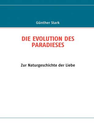 Die Evolution Des Paradieses (Paperback)