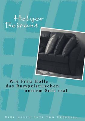 Wie Frau Holle Das Rumpelstilzchen Unterm Sofa Traf (Paperback)
