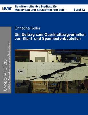 Ein Beitrag Zum Querkrafttragverhalten Von Stahl- Und Spannbetonbauteilen (Paperback)