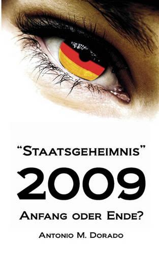 Staatsgeheimnis 2009 - Anfang Oder Ende? (Paperback)