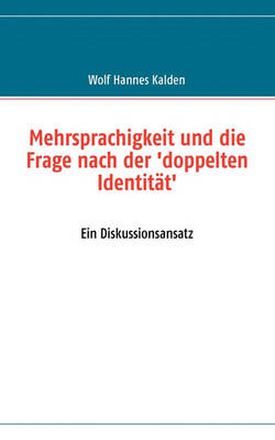 Mehrsprachigkeit Und Die Frage Nach Der 'Doppelten Identitt' (Paperback)