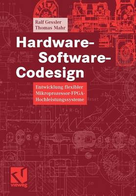 Hardware-Software-Codesign: Entwicklung Flexibler Mikroprozessor-Fpga-Hochleistungssysteme (Paperback)