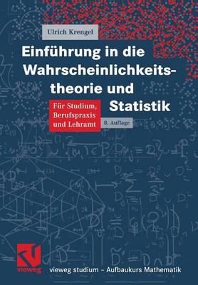 Einf hrung in Die Wahrscheinlichkeitstheorie Und Statistik - Vieweg Studium; Aufbaukurs Mathematik (Paperback)