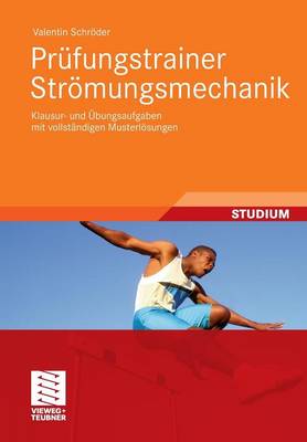 PR fungstrainer Str mungsmechanik: Klausur- Und bungsaufgaben Mit Vollst ndigen Musterl sungen (Paperback)