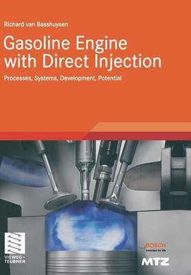 Gasoline Engine with Direct Injection: Processes, Systems, Development, Potential - ATZ/MTZ-Fachbuch (Paperback)