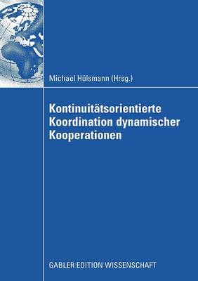Kontinuitatsorientierte Koordination Dynamischer Kooperationen (Paperback)