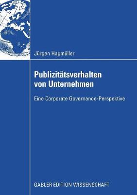 Publizit tsverhalten Von Unternehmen: Eine Corporate Governance-Perspektive (Paperback)