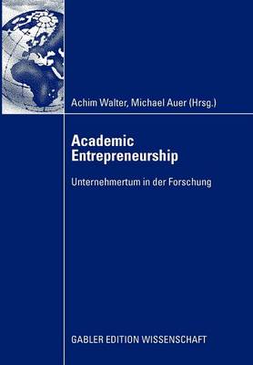 Academic Entrepreneurship: Unternehmertum in der Forschung (Paperback)