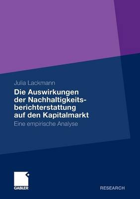 Die Auswirkungen Der Nachhaltigkeitsberichterstattung Auf Den Kapitalmarkt: Eine Empirische Analyse (Paperback)